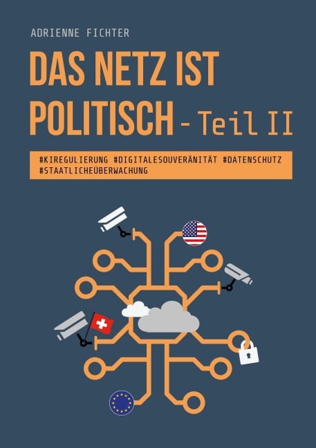Das Netz ist politisch - Teil II - Adrienne Fichter