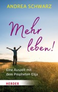 Cover-Bild zum Titel 'Mehr leben!' von 'Andrea Schwarz'