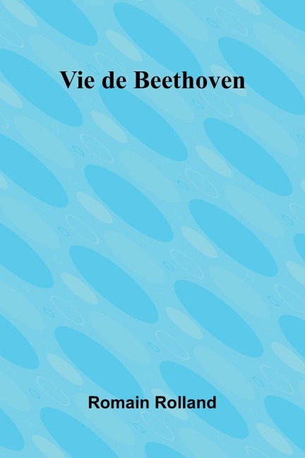 Vie de Beethoven - Romain Rolland