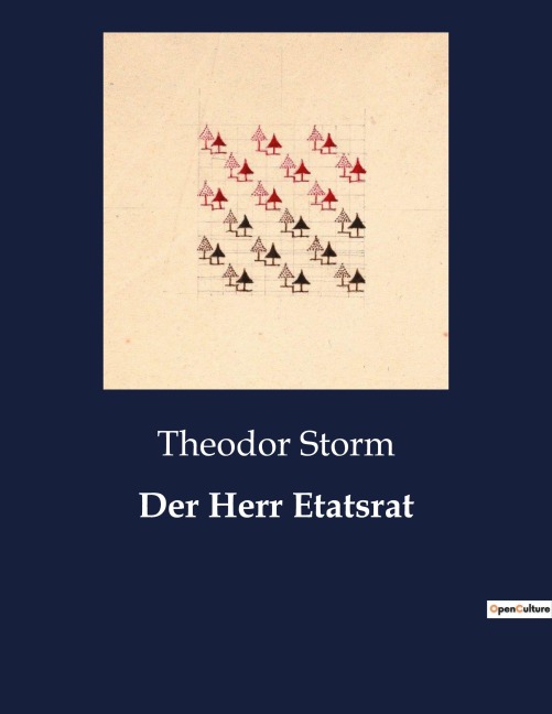 Der Herr Etatsrat - Theodor Storm