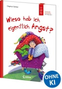 Cover-Bild zum Titel 'Wieso hab ich eigentlich Angst? (Starke Kinder, glückliche Eltern)' von 'Dagmar Geisler'