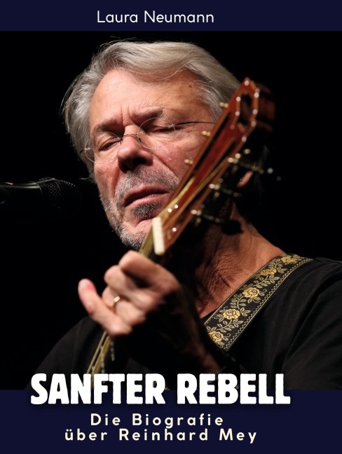 Die Biografie über Reinhard Mey - Laura Neumann