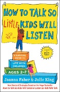 Cover-Bild zum Titel 'How to Talk so Little Kids Will Listen' von 'Joanna Faber, Julie King'