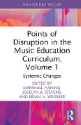 Cover-Bild zum Titel 'Points of Disruption in the Music Education Curriculum, Volume 1' von ''