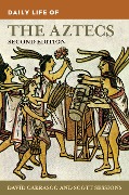 Cover-Bild zum Titel 'Daily Life of the Aztecs' von 'Davíd Carrasco, Scott Sessions'