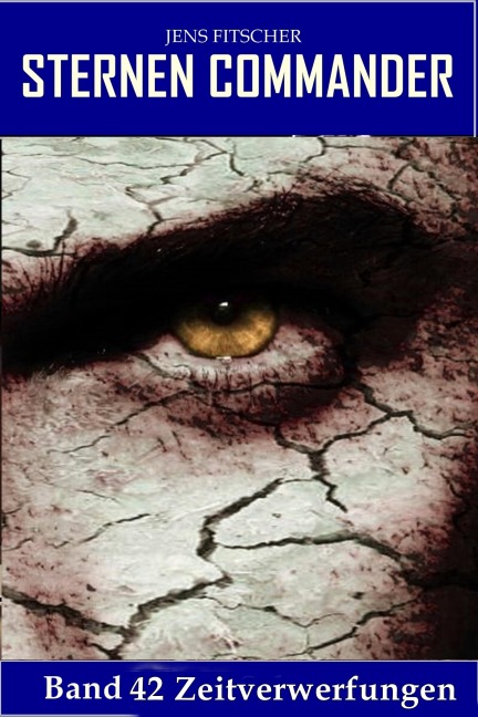 Zeitverwerfungen (STERNEN COMMANDER 42) - Jens Fitscher