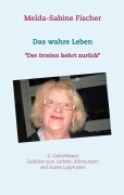 Cover-Bild zum Titel 'Das wahre Leben' von 'Melda-Sabine Fischer'