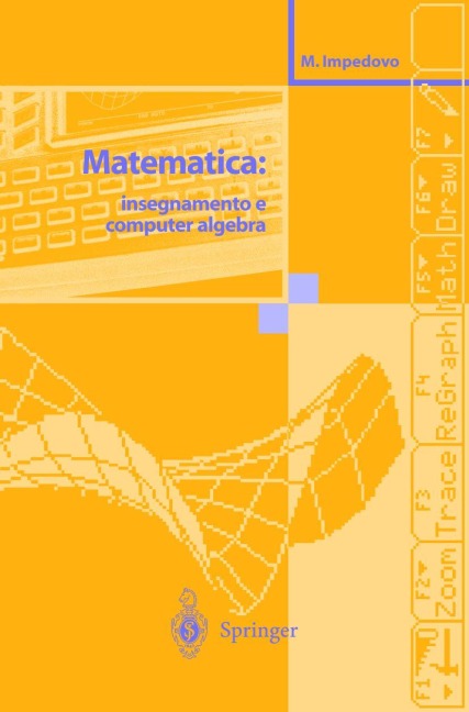 Matematica: insegnamento e computer algebra - Michele Impedovo