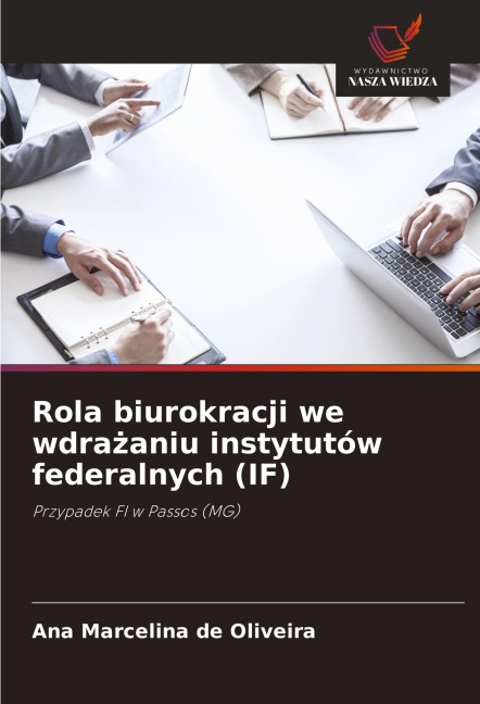 Rola biurokracji we wdra¿aniu instytutów federalnych (IF) - Ana Marcelina de Oliveira