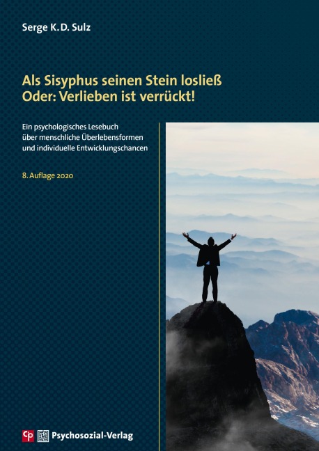 Als Sisyphus seinen Stein losließ. Oder: Verlieben ist verrückt! - Serge K. D. Sulz