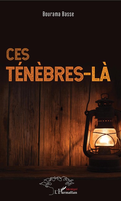 Ces ténèbres-là - Bourama Basse