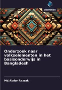 Cover-Bild zum Titel 'Onderzoek naar volkselementen in het basisonderwijs in Bangladesh' von 'Md. Abdur Razzak'