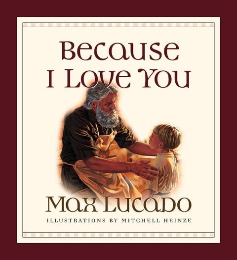 Because I Love You - Max Lucado