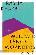 Cover-Bild zum Titel 'Weil wir längst woanders sind' von 'Rasha Khayat'