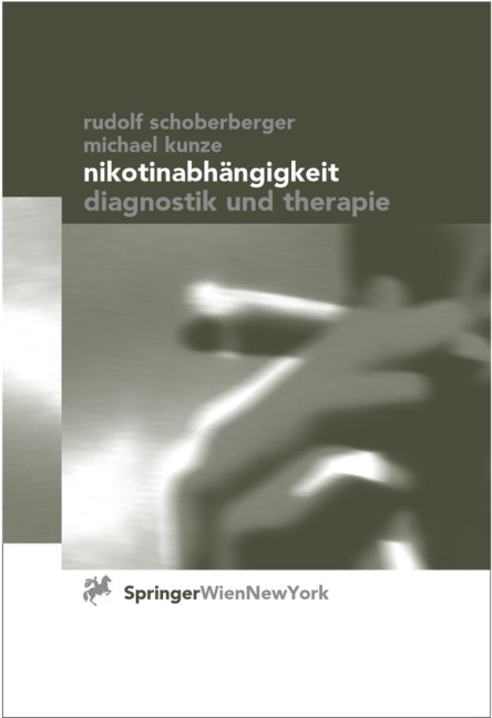 Nikotinabhängigkeit - Michael Kunze, Rudolf Schoberberger