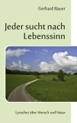 Cover-Bild zum Titel 'Jeder sucht nach Lebenssinn' von 'Gerhard Bauer'