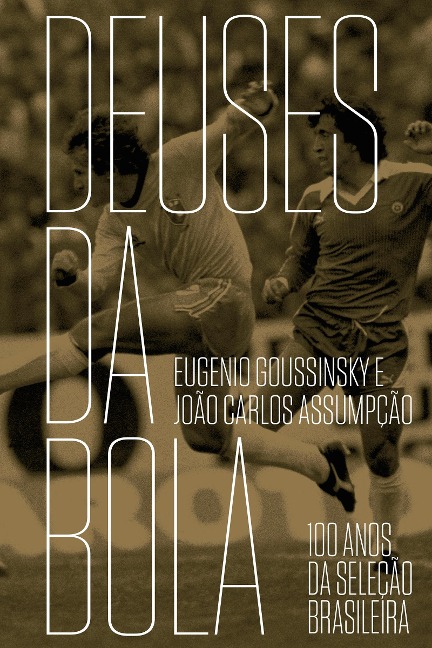 Deuses da bola - Eugenio Goussinsky, João Carlos Assumpção
