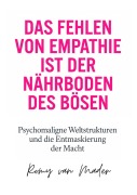Cover-Bild zum Titel 'Das Fehlen von Empathie ist der Nährboden des Bösen' von 'Romy Mader van'