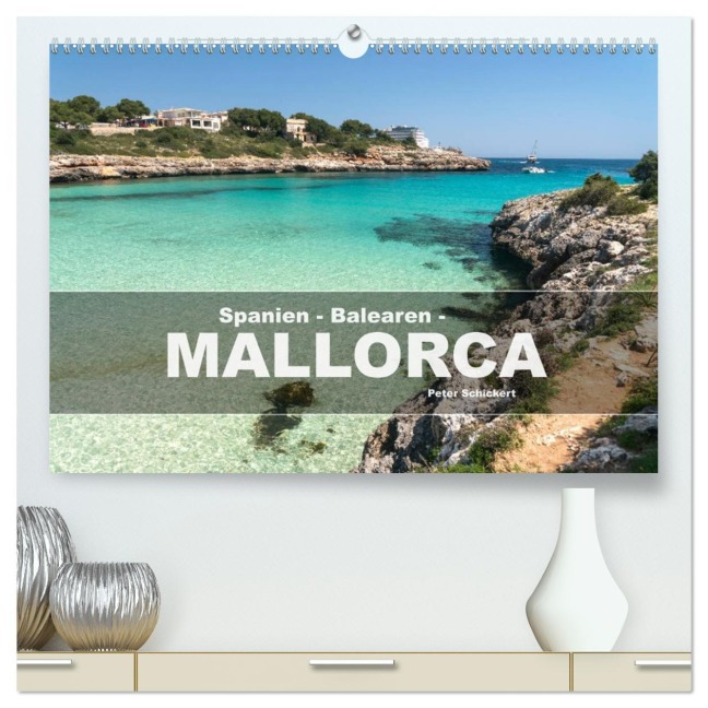 Spanien - Balearen - Mallorca (hochwertiger Premium Wandkalender 2026 DIN A2 quer), Kunstdruck in Hochglanz - Peter Schickert