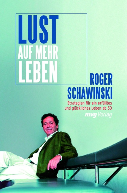 Lust auf mehr Leben - Roger Schawinski