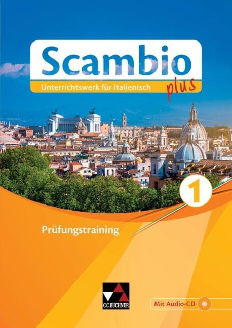 Scambio plus 1 Prüfungstraining - Antonio Bentivoglio, Anna Campagna, Verena Bernhofer, Paola Bernabei, Martin Stenzenberger