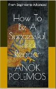 How To Be A Successful Tarot Reader - Anok Polemos