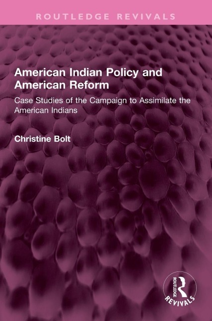 American Indian Policy and American Reform - Christine Bolt