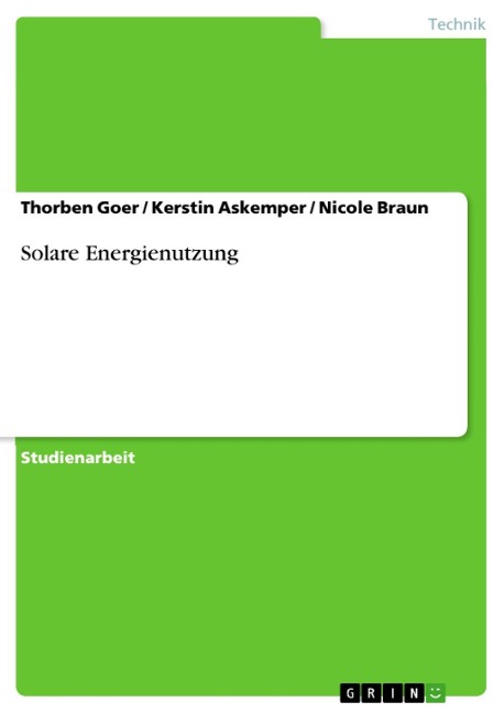 Solare Energienutzung - Thorben Goer, Nicole Braun, Kerstin Askemper