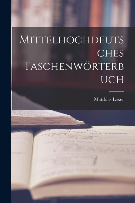 Mittelhochdeutsches Taschenwörterbuch - Matthias Lexer