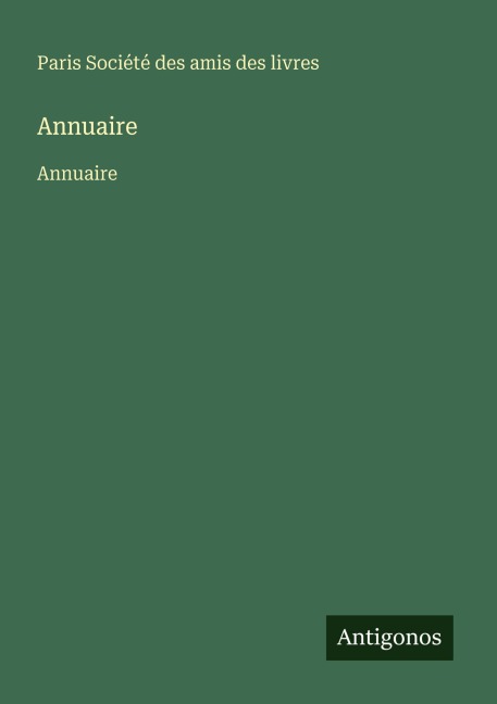 Annuaire - Paris Société Des Amis Des Livres