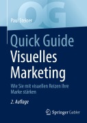 Cover-Bild zum Titel 'Quick Guide Visuelles Marketing' von 'Paul Steiner'
