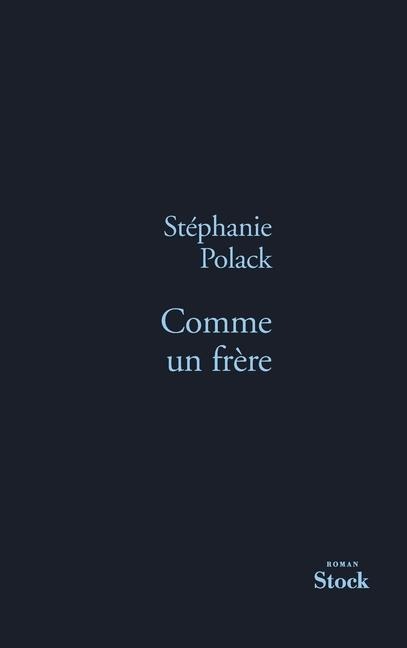 Comme Un Frere - Stéphanie Polack