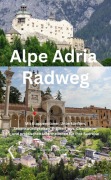 Cover-Bild zum Titel 'Alpe Adria Radweg' von 'Patrick Neumann'