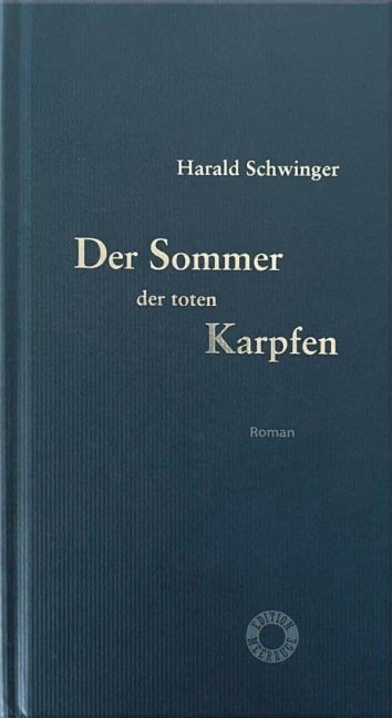 Der Sommer der toten Karpfen - Harald Schwinger