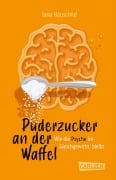 Puderzucker an der Waffel - Wie die Psyche im Gleichgewicht bleibt - Jana Hauschild