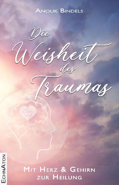 Die Weisheit des Traumas - Anouk Bindels