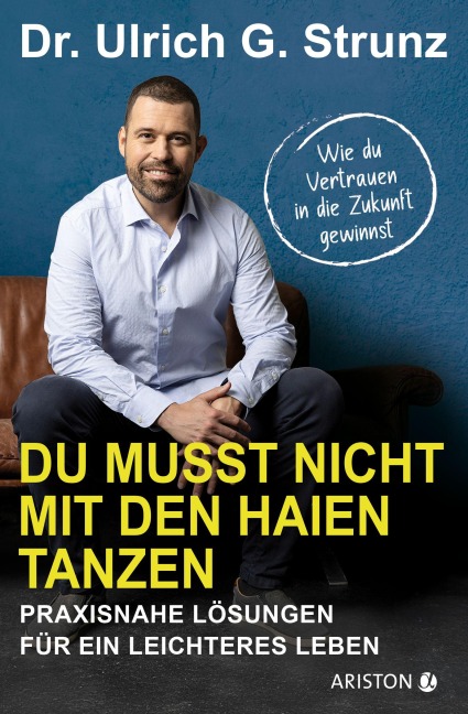 Du musst nicht mit den Haien tanzen - Ulrich G. Strunz junior