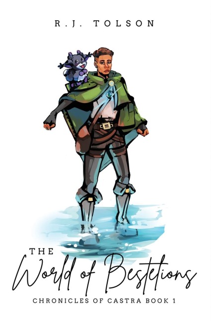 The World of Bestelions (Chronicles of Castra Book - R J Tolson