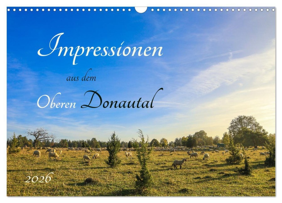 Impressionen aus dem Oberen Donautal (Wandkalender 2026 DIN A3 quer), CALVENDO Monatskalender - Christine Horn
