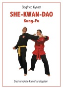 Cover-Bild zum Titel 'SHE-KWAN-DAO Kung Fu' von 'Siegfried Kynast'