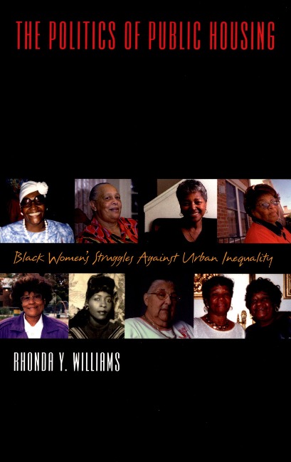 The Politics of Public Housing - Rhonda Y. Williams