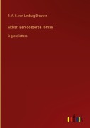 Cover-Bild zum Titel 'Akbar; Een oosterse roman' von 'P. A. S. Van Limburg Brouwer'