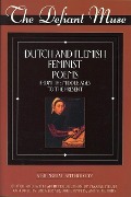 Cover-Bild zum Titel 'The Defiant Muse: Dutch and Flemish Feminist Poems Fro' von ''