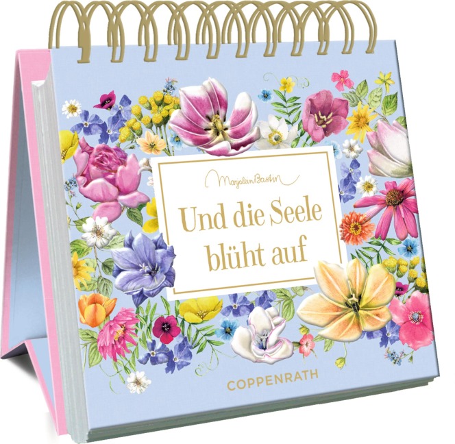 Und die Seele blüht auf - 