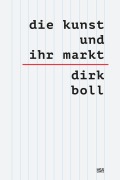 Cover-Bild zum Titel 'Die Kunst und ihr Markt - Das umfassende sechsbändige Handbuch zum globalen Kunsthandel: Mechanismen, Akteure & Trends' von 'Dirk Boll'