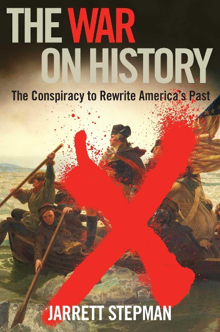 The War on History - Jarrett Stepman