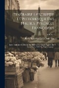 Itinéraire Descriptif Et Pittoresque Des Hautes-Pyrénées Françoises - Pierre Toussaint De La Boulinière