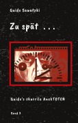 Cover-Bild zum Titel 'Zu spät . . .' von 'Guido Sawatzki'