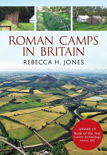 Roman Camps in Britain - Rebecca H Jones