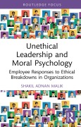 Cover-Bild zum Titel 'Unethical Leadership and Moral Psychology' von 'Shakil Adnan Malik'